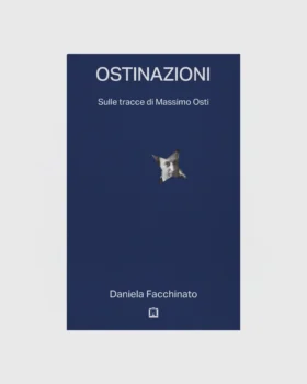 OSTINAZIONI, IN DE VOETSPOREN VAN MASSIMO OSTI